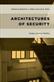 ARCHITECTURES OF SECURITY